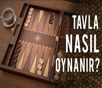 tavla nasıl oynanır